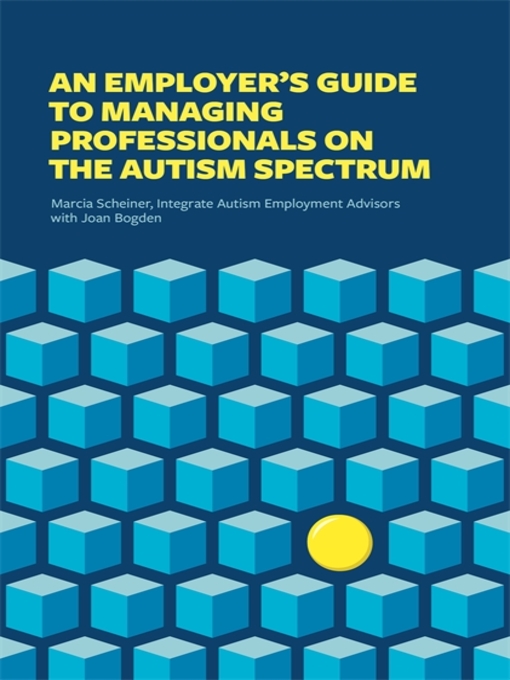 Title details for An Employer's Guide to Managing Professionals on the Autism Spectrum by Integrate - Available